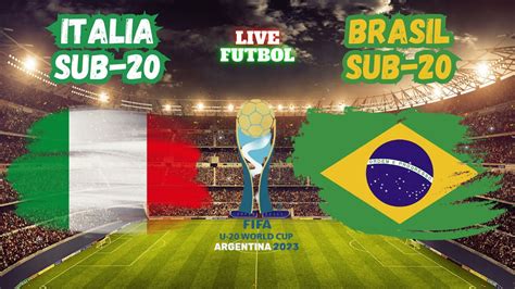 italia vs brasil sub 20 alineaciones